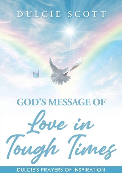 God's Message of Love in Tough Times, Dulcie Scott - Paperback - 9798900000428