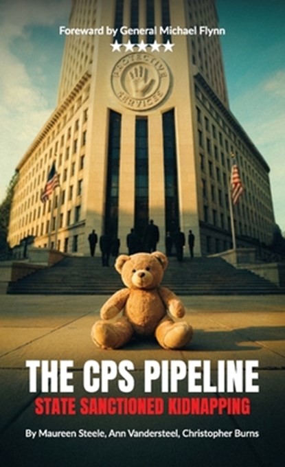 The CPS Pipeline, State Sanctioned Kidnapping, Maureen Steele - Paperback - 9798900022871