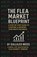 The Flea Market Blueprint, A Step-By-Step Guide to Starting & Growing Your Booth Business, Gallileo Moss - Paperback - 9798900029481