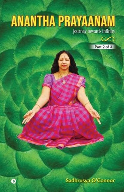 Anantha Prayaanam Part 2 of 3: Journey Towards Infinity, Sadhrusya O'Connor - Paperback - 9798900075532