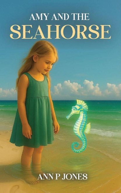 Amy and the Seahorse, Ann P Jones - Gebonden - 9798900190242