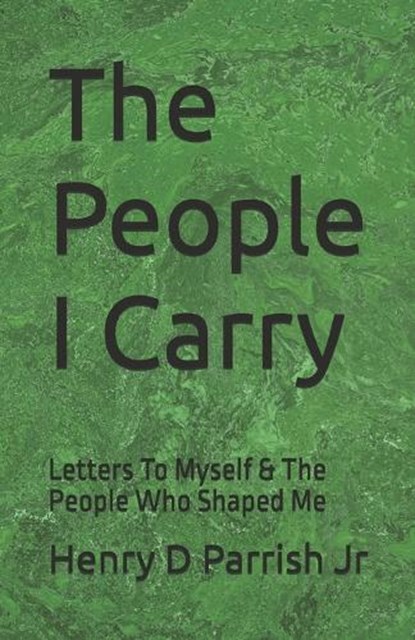 The People I Carry, Henry D Parrish - Paperback - 9798900259888