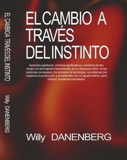 El cambio a través del instinto, Willy Danenenberg - Ebook - 9798900303154