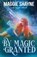 By Magic Granted, Maggie Shayne - Paperback - 9798900431611