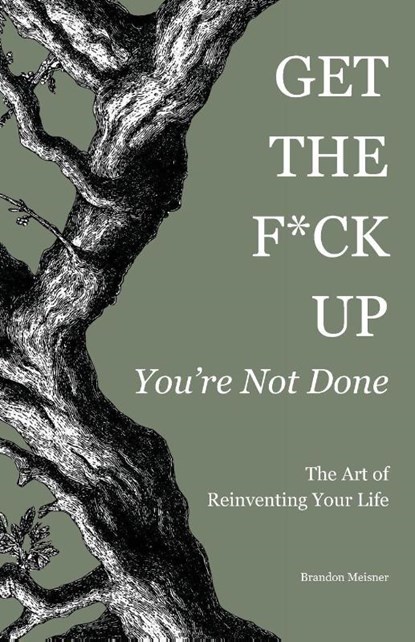 Get the F*ck Up - You're Not Done, Brandon Meisner - Paperback - 9798900465623
