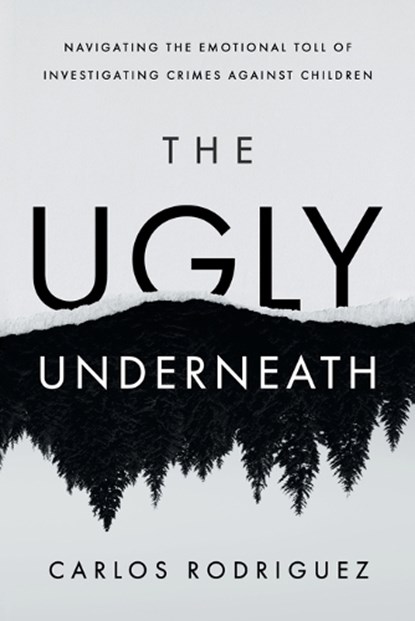 The Ugly Underneath, Carlos Rodriguez - Paperback - 9798900520001