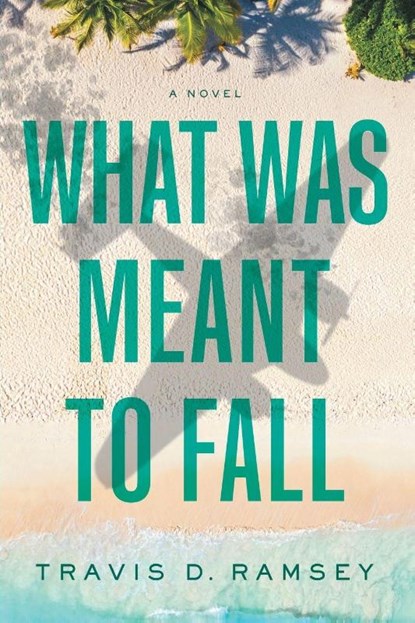 What Was Meant to Fall, Travis D. Ramsey - Paperback - 9798900520377