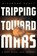 Tripping Toward Mars, Richmond Scott - Paperback - 9798900520827