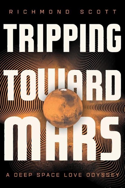 Tripping Toward Mars, Richmond Scott - Paperback - 9798900520827