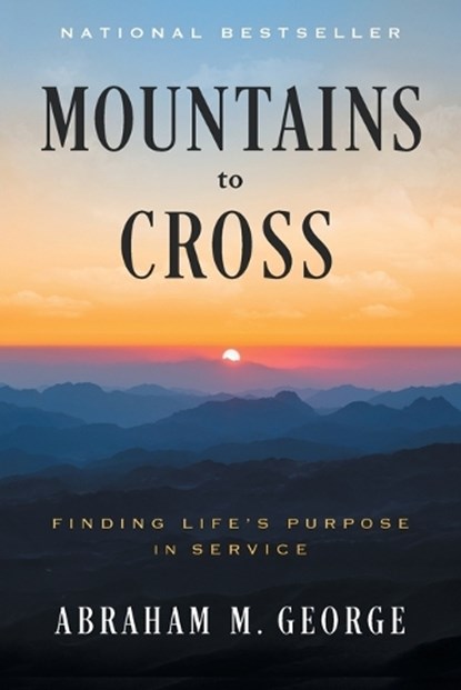 Mountains to Cross, Abraham M George - Paperback - 9798900520896