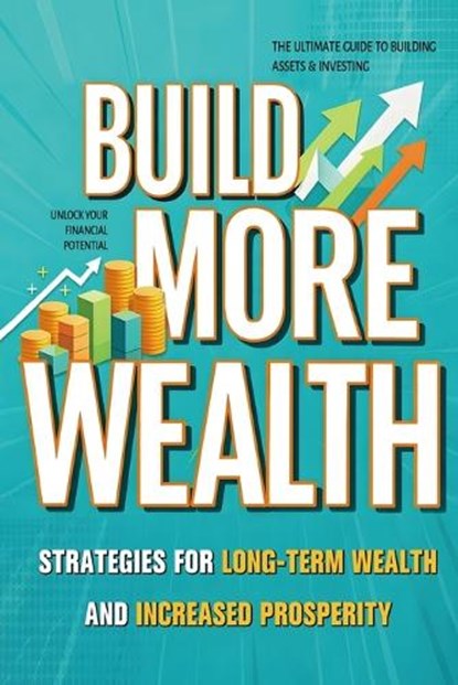 Build More Wealth, Rick Zhang - Paperback - 9798900665610