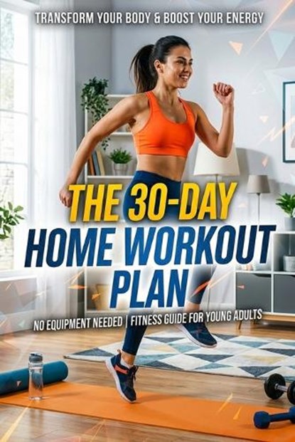 The 30-Day Home Workout Plan, Rick Zhang - Paperback - 9798900665764