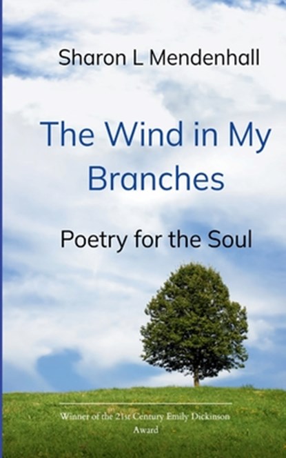 The Wind in My Branches Poetry for the Soul, Sharon L. Mendenhall - Paperback - 9798900815367