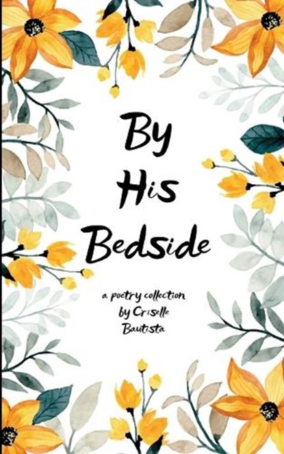By His Bedside, Criselle Bautista - Paperback - 9798900819747