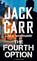The Fourth Option: The Fourth Option, Jack Carr - Gebonden - 9798900820040