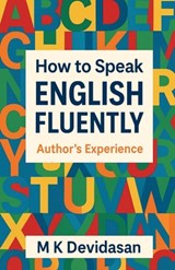 How to Speak English Fluently - M K Devidasan - 9798900893143