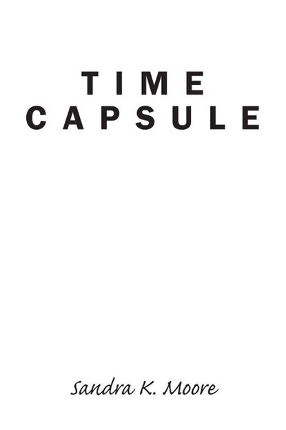 Time Capsule, Sandra K. Moore - Paperback - 9798901069387