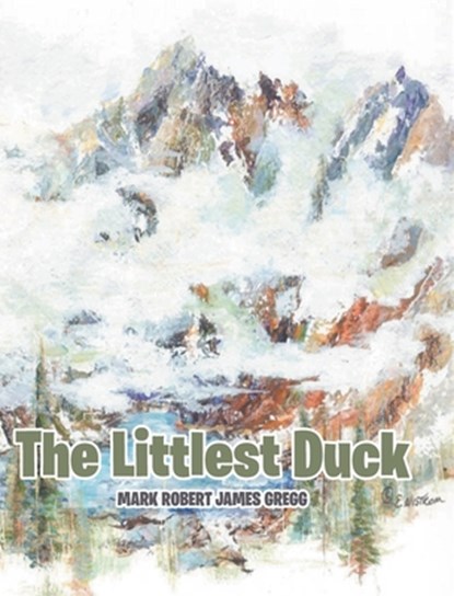 The Littlest Duck, Mark Robert James Gregg - Gebonden - 9798901069561