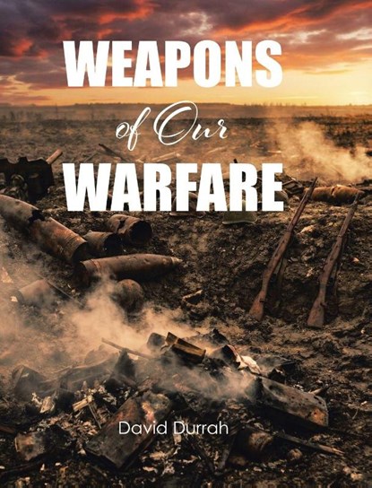 Weapons of Our Warfare, David Durrah - Gebonden - 9798901069615