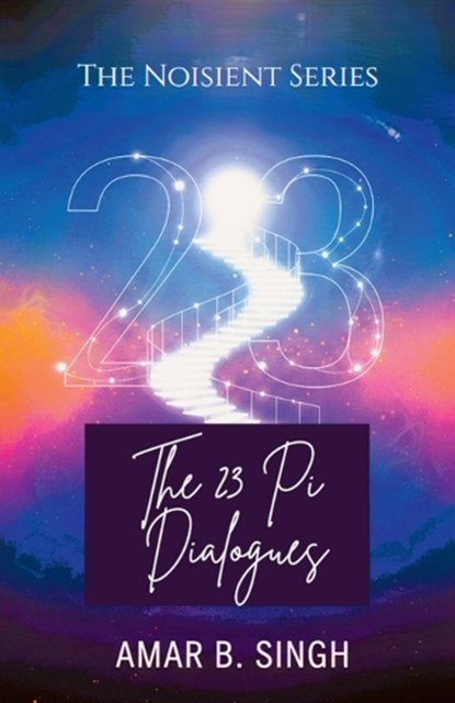 The 23 Pi Dialogues, Amar B Singh - Paperback - 9798901120231