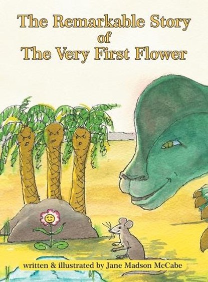 The Remarkable Story of the Very First Flower, Jane McCabe - Gebonden - 9798901244302