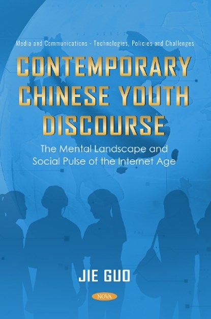 Contemporary Chinese Youth Discourse: The Mental Landscape and Social Pulse of the Internet Age, Jie (School of Foreign Studies Guo - Gebonden - 9798901340400