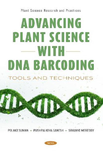 Advancing Plant Science with DNA Barcoding: Tools and Techniques, Polaki Suman - Gebonden - 9798901341377