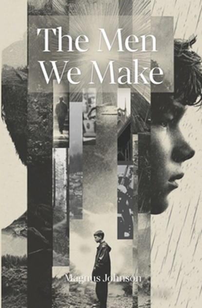 The Men We Make, Magnus Johnson - Paperback - 9798901487365