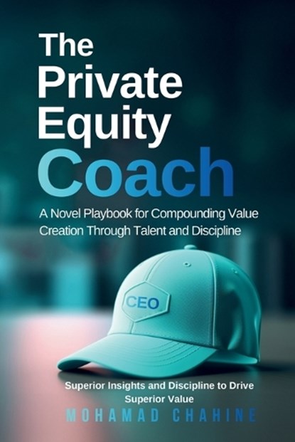 The Private Equity Coach, Mohamad Chahine - Paperback - 9798901488782
