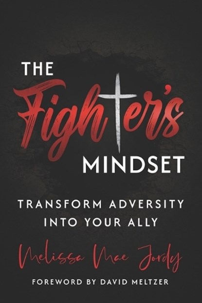 The Fighter's Mindset, Melissa Mae Jordy - Paperback - 9798901580684