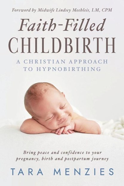 FAITH-FILLED CHILDBIRTH, Tara Menzies - Paperback - 9798901581742