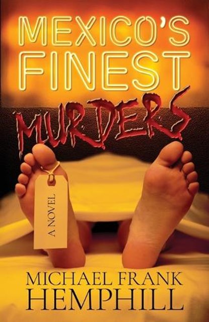México's Finest Murders, Michael Frank Hemphill - Paperback - 9798901740125