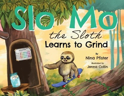 Slo Mo the Sloth Learns to Grind, Nina Pfister - Paperback - 9798901740934