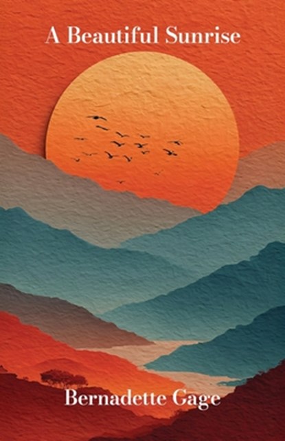 A Beautiful Sunrise, Bernadette Gage - Paperback - 9798901741597