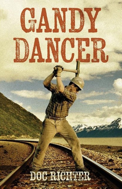 Gandy Dancer, Doc Richter - Paperback - 9798901742303