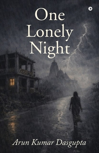 One Lonely Night, Arun Kumar Dasgupta - Paperback - 9798901760741