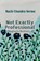 Not exactly Professional, Ruchi Chandra Verma - Paperback - 9798901768723