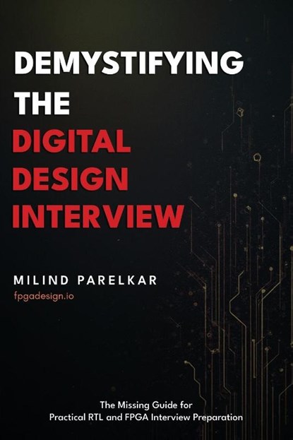 Demystifying the Digital Design Interview, Milind Parelkar - Paperback - 9798901902851