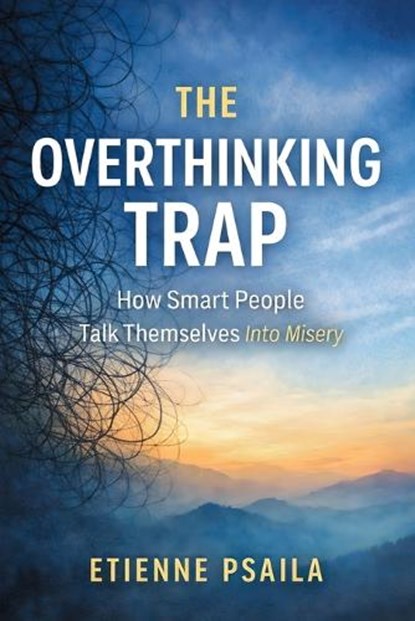 The Overthinking Trap, Etienne Psaila - Paperback - 9798901944974