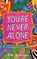 You're Never Alone, D E Bannister - Paperback - 9798902073536
