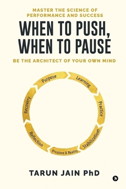 When to Push When to Pause, Tarun Jain Phd - Paperback - 9798902076285