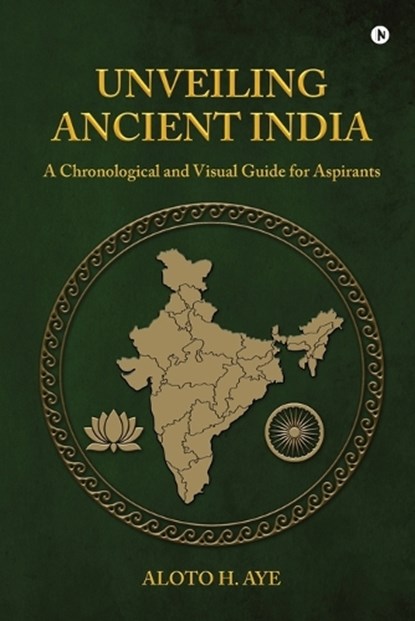 Unveiling Ancient India, Aloto H Aye - Paperback - 9798902076292