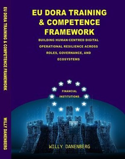 EU DORA Training and Competence Framework, Willy Danenenberg - Ebook - 9798902135852