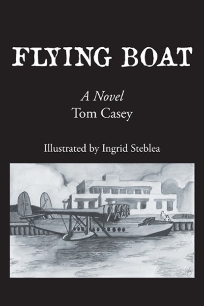 Flying Boat, Tom Casey - Paperback - 9798902511700