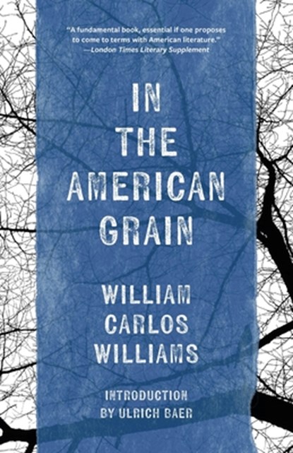 In the American Grain (Warbler Classics Annotated Edition), William Carlos Williams - Paperback - 9798902670025