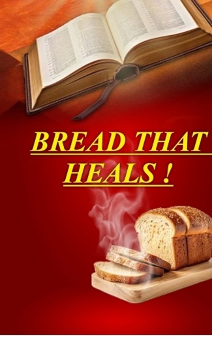 Bread That Heals!, Moni Mathai Singh - Gebonden - 9798902690931