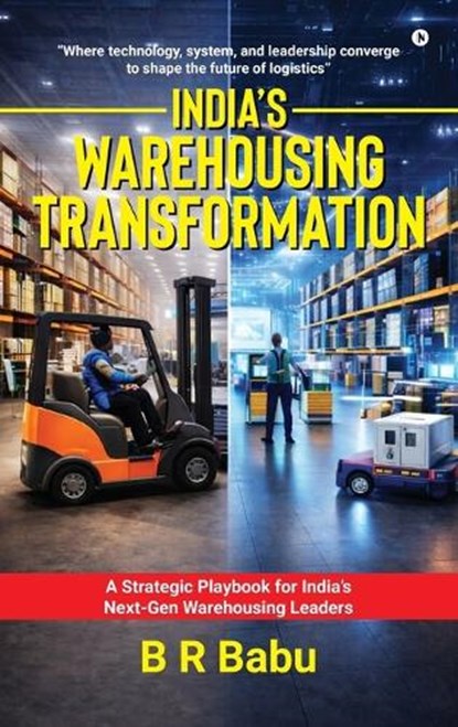 India's Warehousing Transformation, B R Babu - Gebonden - 9798902693048