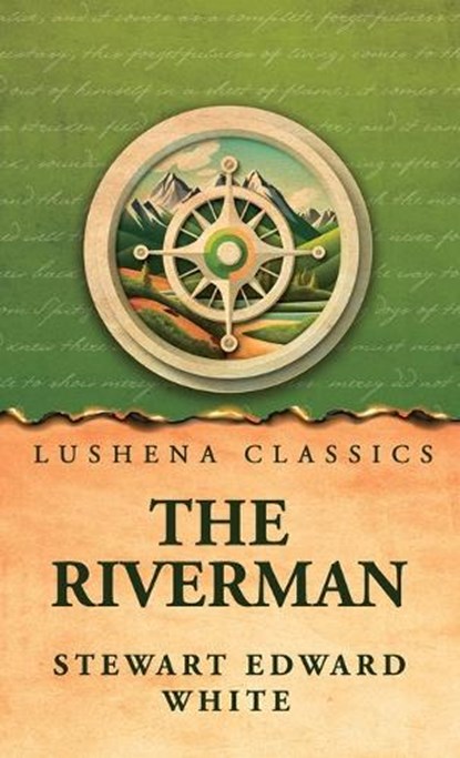 The Riverman, Stewart Edward White - Gebonden - 9798902723196