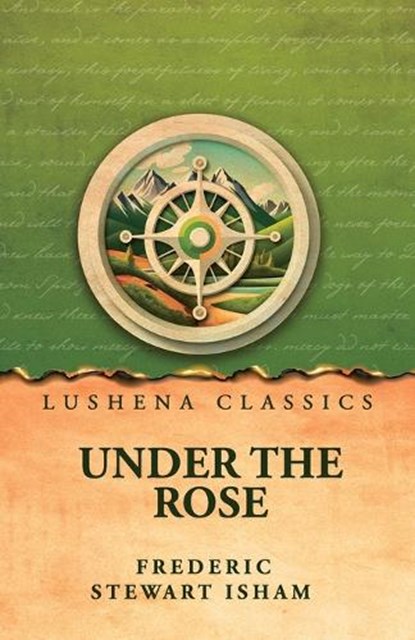 Under the Rose, Frederic Stewart Isham - Paperback - 9798902724261