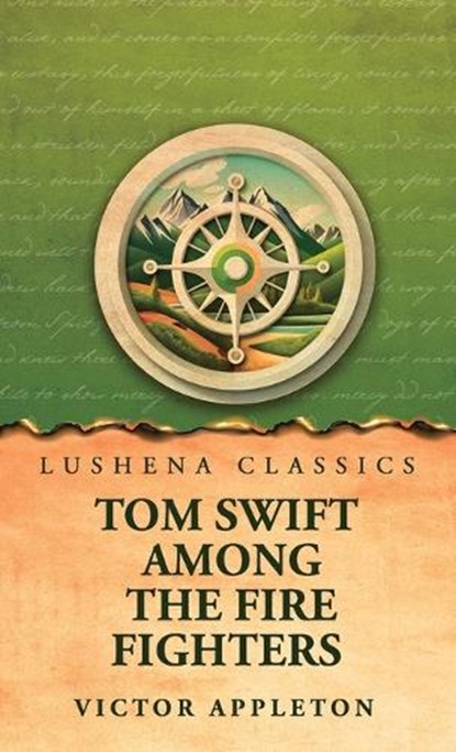 Tom Swift Among the Fire Fighters, Victor Appleton - Gebonden - 9798902724582